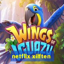 netflix xilften